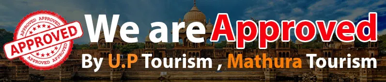 We are Approved by UP Tourism and Mathura Tourism